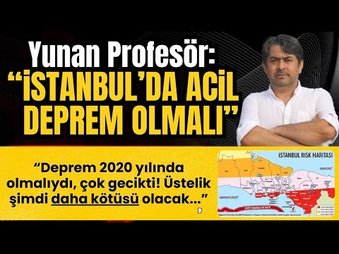 Yunan Jeoloji Profesörü Efthymios Lekkas:: İstanbul'da bir an önce deprem olmalı | Anlamı?