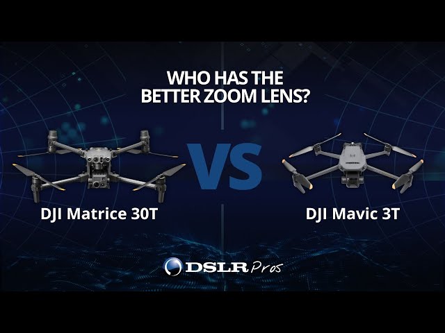 Who Has the Better Zoom Lens? DJI Matrice 30T vs DJI Mavic 3T - DSLRPros Versus class=