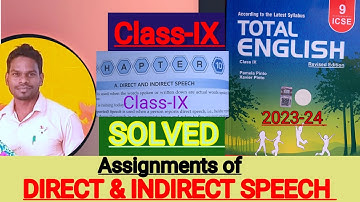 ICSE-IX | Total English solution 2023-24 | Solved assignments of ch-10| Direct and indirect speech🔥
