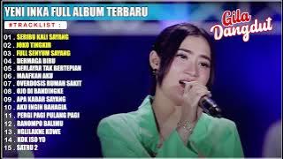 YENI INKA - SERIBU KALI SAYANG | JOKO TINGKIR - FULL SENYUM SAYANG | FULL ALBUM TERBARU 2022