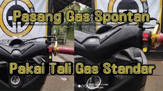 Pasang Gas Spontan KTC Di NMAX Tanpa Mengganti Tali Gas / Menggunakan Seling Gas Standarnya ll GGC