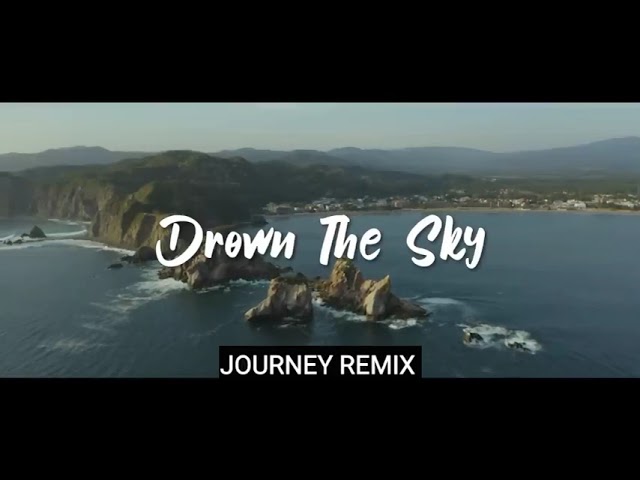 DJ SLOW !!! Journey Remix - Drown The Sky - ( Slow Remix ) class=