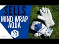Sells Mind Wrap Aqua Goalkeeper Glove Review &amp; Play-Test