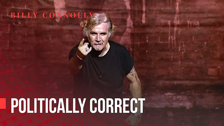 Billy Connolly - Politically correct - Was it some...