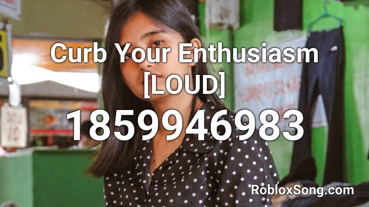 curb your enthusiasm roblox id