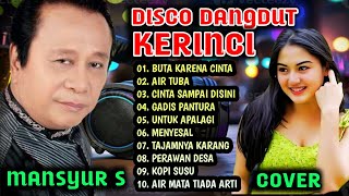 DISCO DANGDUT KERINCI 2026 - FULL ALBUM MANSYUR S BAS BENING!!! 