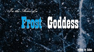 In The Arms Of A Frost Goddess Asmr Roleplay -- Female X Listener F4A