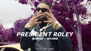 PRESIDENT ROLEY - IMRAN KHAN - SLOWED REVERB | SHAH RECORDS Resimi