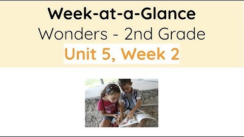 Unit 5, Week 2 - Wonders 2nd Grade - Week at a Glance