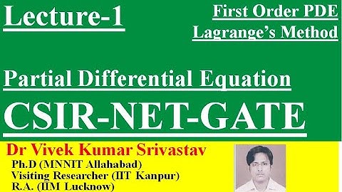 Lec-1|PDE|Partial Differential Equation, Introduction, Lagrange method|CSIR NET GATE M.Sc B.Sc BTech
