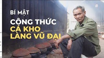 Bí Mật Cách Kho Cá Làng Vũ Đại Được Tiết Lộ?|Cá Kho Làng Vũ Đại