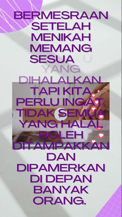 Jangan Pamer Kemesraan  di Media sosial. surat(  AN-Nisa ayat 19)