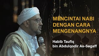 Kisah Cinta Para Sahabat terhadap Nabi Muhammad - Habib Taufiq bin Abdulqodir As-Segaff