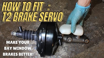 How To Fit Type 2 Bay Window Brake Servo Upgrade To Your VW Campervan