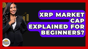 XRP Market Cap Explained For Beginners? - CryptoBasics360.com