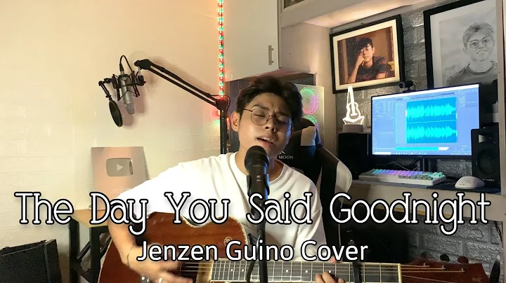 The Day You Said Goodnight - Hale (Jenzen Guino Co...