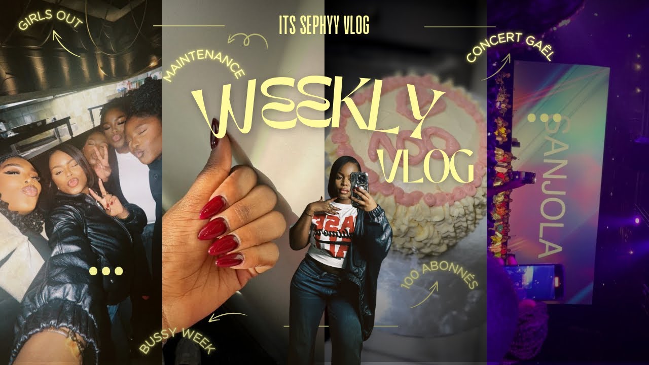 WEEKLY VLOG : Gâteau pour mes 100 abonnés, Resto entre filles, Concert & MAINTENANCE