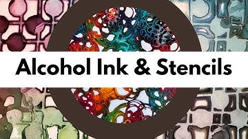 Alcohol Ink Tutorial: Using Stencils
