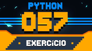 Exercício Python #057 - Validação de Dados