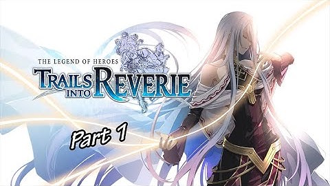 [#1] Trails into Reverie - Prologue to Beginning Chapter 2 [NO COMMENTARY]