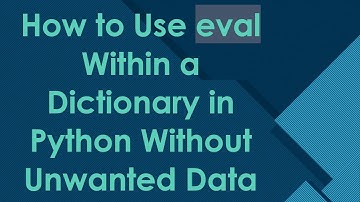 How to Use eval Within a Dictionary in Python Without Unwanted Data