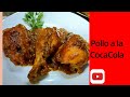 Pollo a la Coca Cola / La mejor Receta de Pollo a la Coca Cola facil y rapido