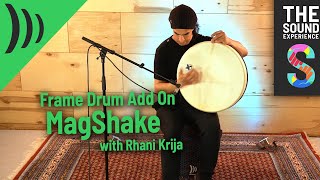 Rhani Krija with Frame Drum Add On - MagShake
