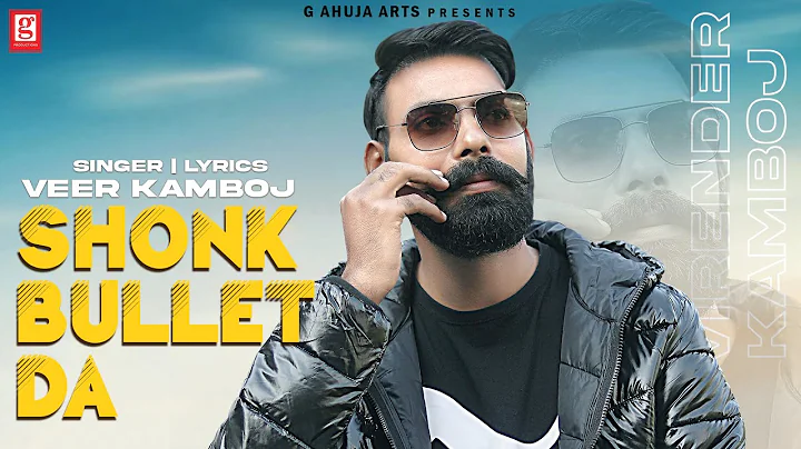 SHONK BULLET DA | Official Video |  Veer Kamboj  |...