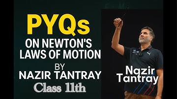 Chapter 05:-  LEC 09 PYQs On Newtons Laws Of Motion Class 11th By Nazir Tantray #physics #11thclass