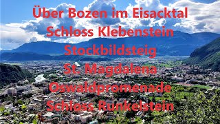 Schloss Klebenstein, Stockbildsteig, St.Magdalena, Oswaldpromenade und Schloss Runkelstein(2021, 4k)