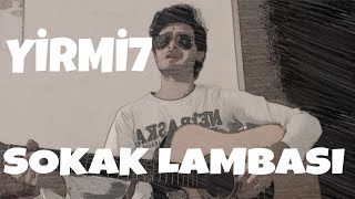 YİRMİ7 SOKAK LAMBASI AKUSTIK  GİTAR  COVER Resimi