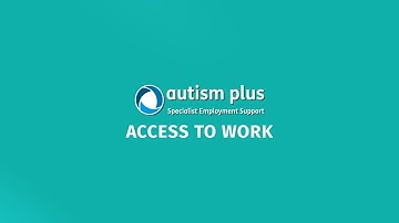 Access to Work Support From Autism Plus