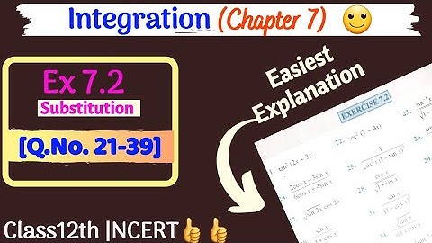 Integration Exercise 7.2[Q.No.21 - 39] Complete solutions ||Class12th math NCERT||Self study with me