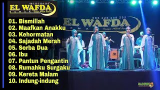 FULL QOSIDAH TERBAIK DAN TERPOPULER TERBARU 2020 - EL WAFDA TOP HITS