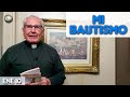 Mi Bautismo - Padre Dario Betancourt - Mi Encuentro con Jesús - Ene 10