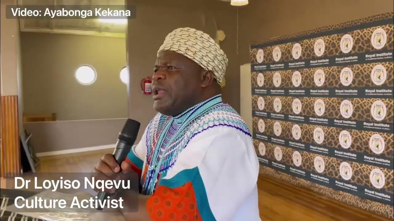 Dr Loyiso Nqevu Mpinga Mawawa - Xhosa Cultural Activist - YouTube