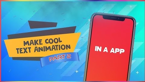 How to make cool text animations in a app (part 2) || MOSTAFA KAMRAN