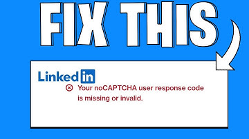 How To Fix LinkedIn Your Nocaptcha User Response Code Is Missing Or Invalid Error | 2025