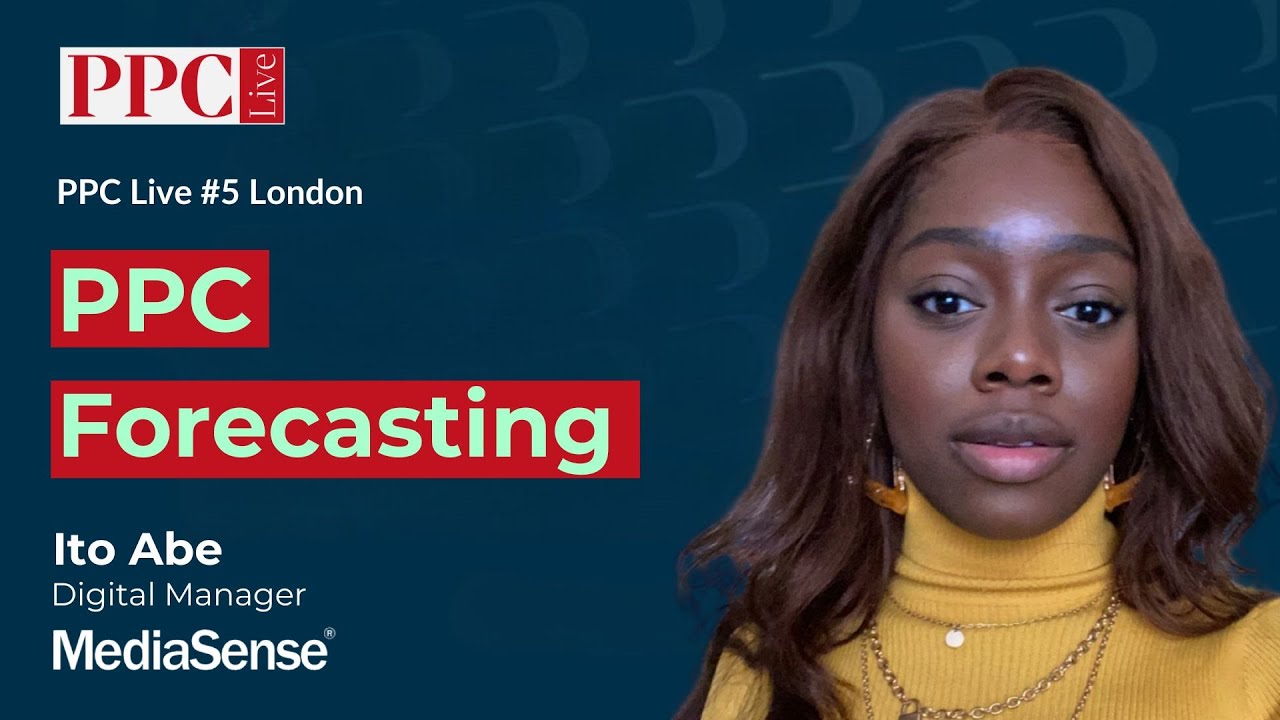 ‘Opening the Pandora’s Box of PPC Forecasting’ - Ito Giwa-Osagie