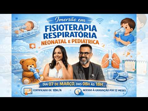 Imersão em Fisioterapia Respiratória Neonatal e Pediátrica | Segurança Clínica na Prática