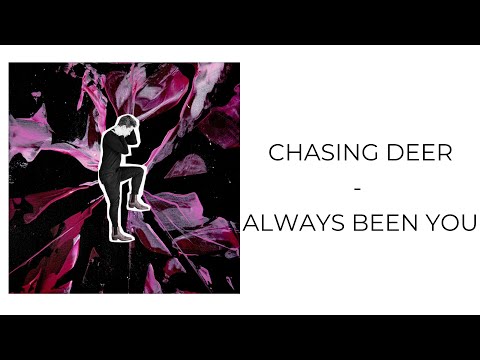 Chasing Deer - Always Been You (Audio)