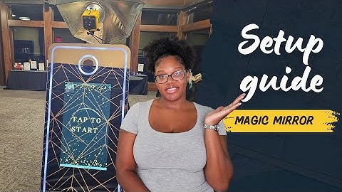 Mirror PhotoBooth Setup Tutorial: Everything You Need to Get Started!