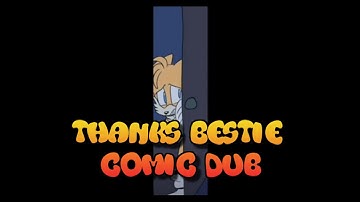 Thanks Bestie Comic Dub