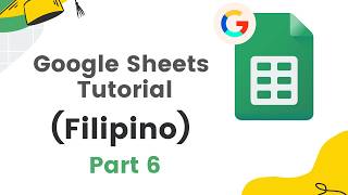 Google Sheets Tagalog/Filipino Tutorial Part 6 (4K)