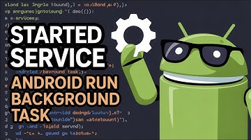 Android Started Service - Run Background Tasks in Android