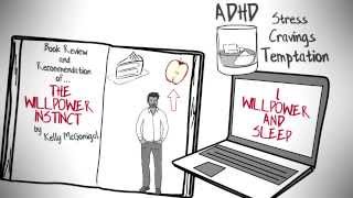 HOW TO HAVE MORE WILLPOWER - THE WILLPOWER INSTINCT BY KELLY MCGONIGAL ANIMATED BOOK REVIEW