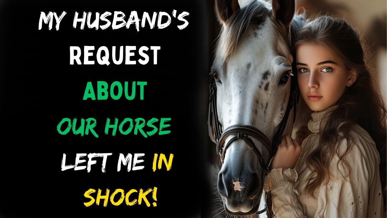 My Husband’s Request About Our Horse Left Me in Shock!