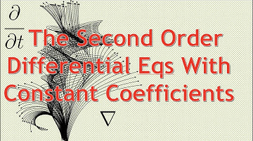 Second Order Linear Differential Equations with Constant Coefficients