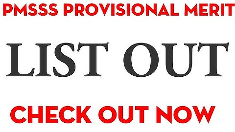 PMSSS PROVISIONAL MERIT LIST OUT