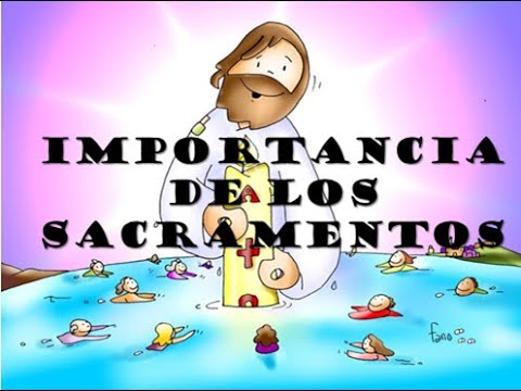 Video: ¿Cuál es la importancia de cada sacramento?